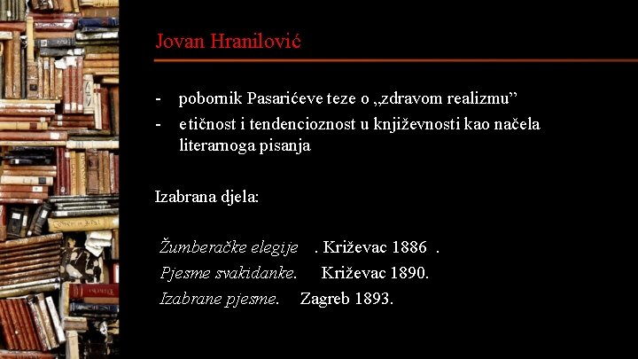 Jovan Hranilović - pobornik Pasarićeve teze o „zdravom realizmu” - e tičnost i tendencioznost