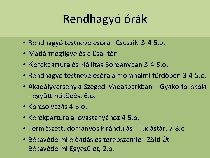 Rendhagyó órák • • • Rendhagyó testnevelésóra - Csúsziki 3 -4 -5. o. Madármegfigyelés