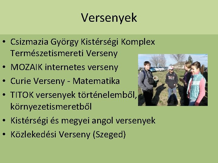 Versenyek • Csizmazia György Kistérségi Komplex Természetismereti Verseny • MOZAIK internetes verseny • Curie