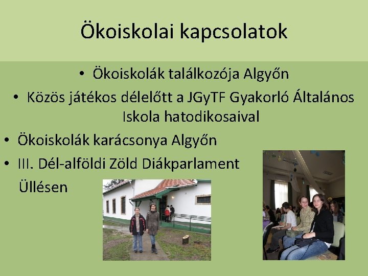 Ökoiskolai kapcsolatok • Ökoiskolák találkozója Algyőn • Közös játékos délelőtt a JGy. TF Gyakorló