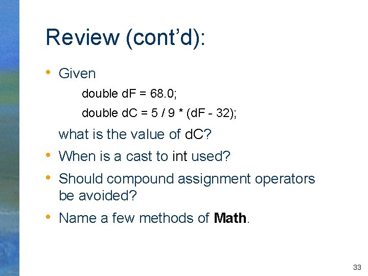 Review (cont’d): • Given double d. F = 68. 0; double d. C =