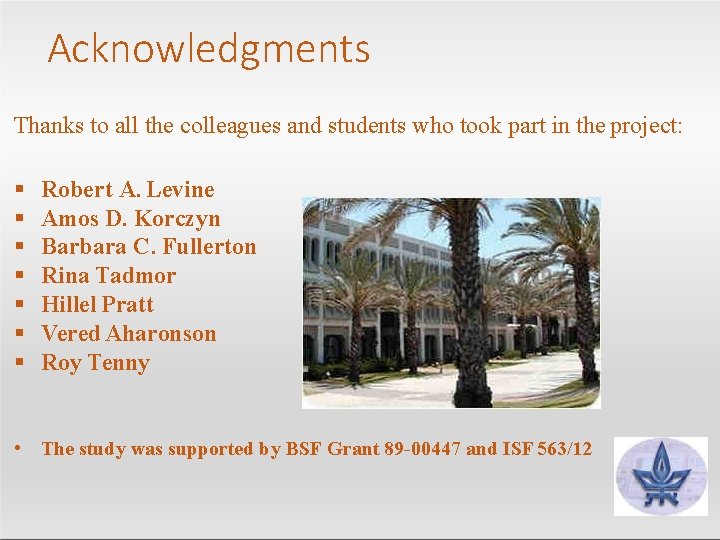 Acknowledgments Thanks to all the colleagues and students who took part in the project: