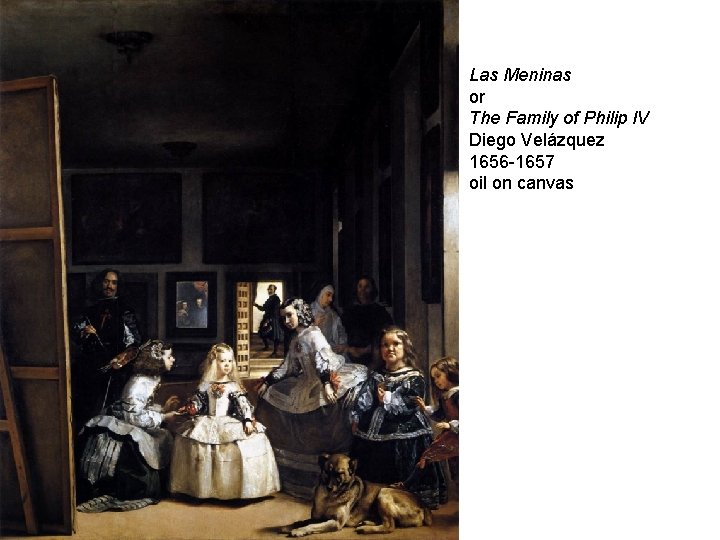 Las Meninas or The Family of Philip IV Diego Velázquez 1656 -1657 oil on