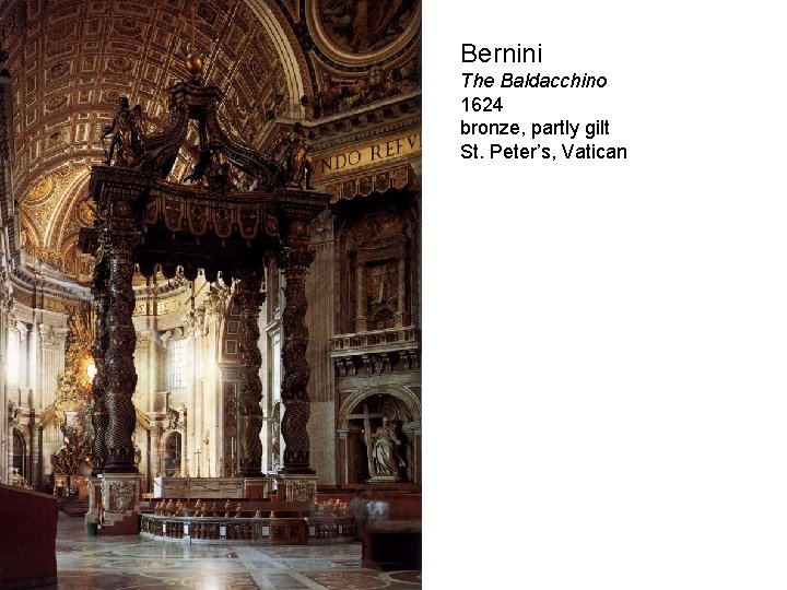 Bernini The Baldacchino 1624 bronze, partly gilt St. Peter’s, Vatican 