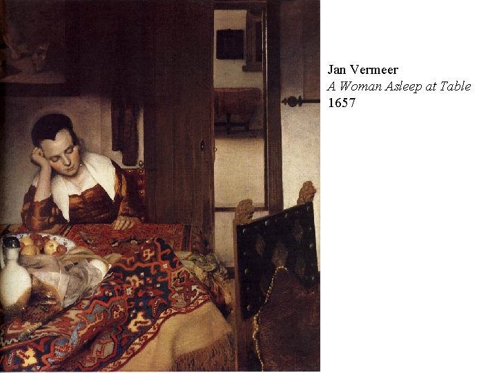 Jan Vermeer A Woman Asleep at Table 1657 