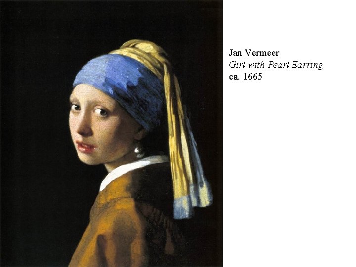 Jan Vermeer Girl with Pearl Earring ca. 1665 