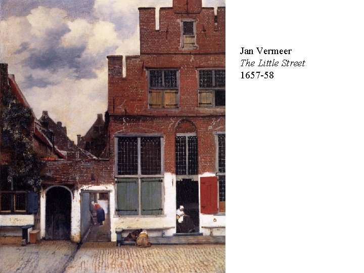 Jan Vermeer The Little Street 1657 -58 