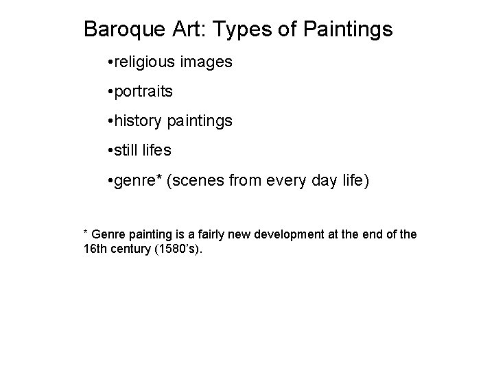 Baroque Art: Types of Paintings • religious images • portraits • history paintings •