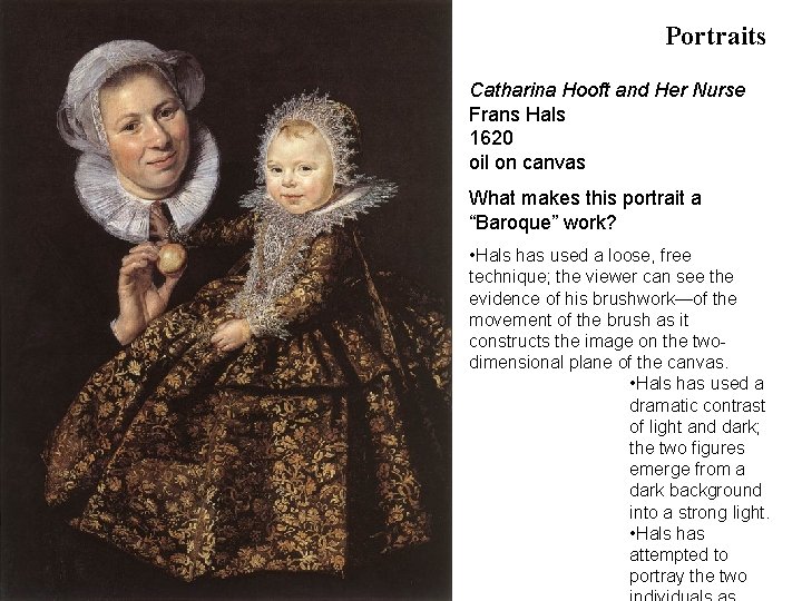 Portraits Catharina Hooft and Her Nurse Frans Hals 1620 oil on canvas What makes