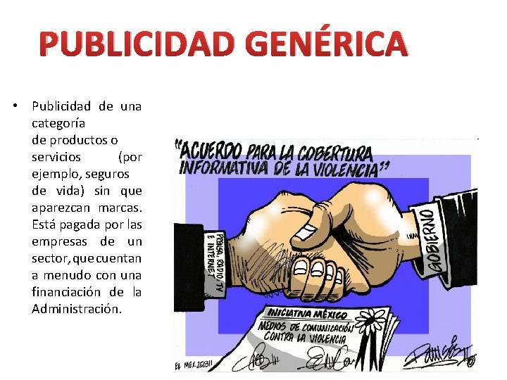 PUBLICIDAD GENÉRICA • Publicidad de una categoría de productos o servicios (por ejemplo, seguros