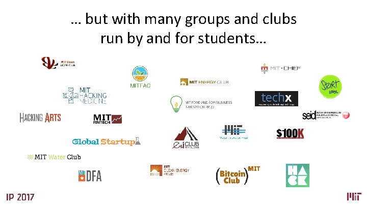 … but with many groups and clubs run by and for students… 