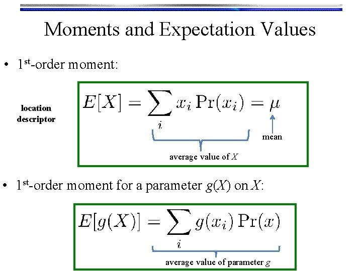 Moments and Expectation Values • 1 st-order moment: location descriptor mean average value of