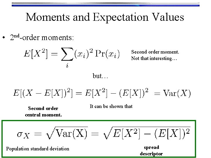 Moments and Expectation Values • 2 nd-order moments: Second order moment. Not that interesting…