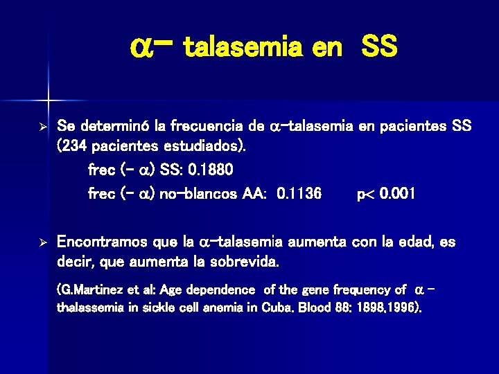  - talasemia en SS Ø Se determinó la frecuencia de -talasemia en pacientes