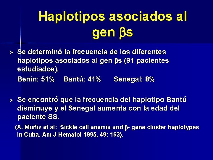 Haplotipos asociados al gen s Ø Se determinó la frecuencia de los diferentes haplotipos