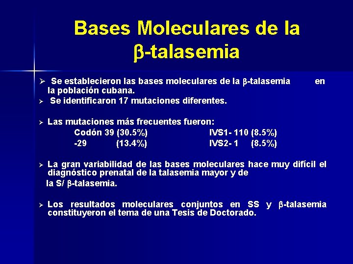 Bases Moleculares de la -talasemia Ø Se establecieron las bases moleculares de la -talasem