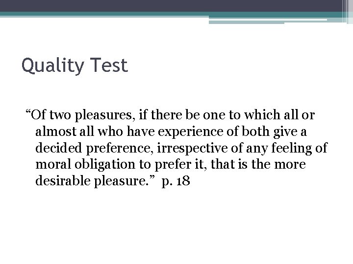 Quality Test “Of two pleasures, if there be one to which all or almost