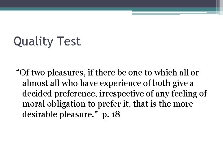 Quality Test “Of two pleasures, if there be one to which all or almost