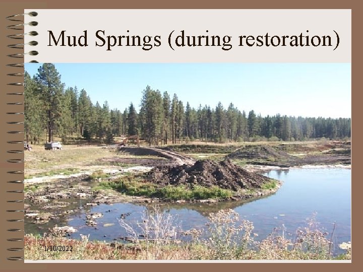 Mud Springs (during restoration) 1/10/2022 