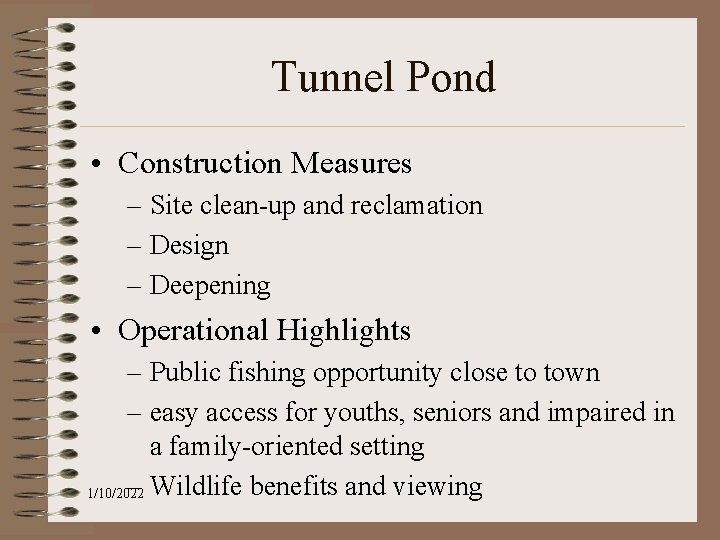 Tunnel Pond • Construction Measures – Site clean-up and reclamation – Design – Deepening