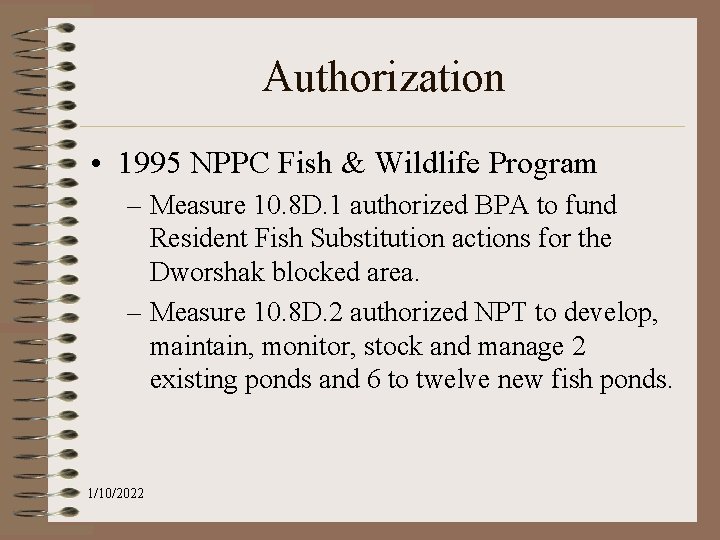 Authorization • 1995 NPPC Fish & Wildlife Program – Measure 10. 8 D. 1