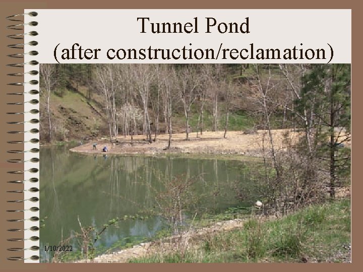Tunnel Pond (after construction/reclamation) 1/10/2022 