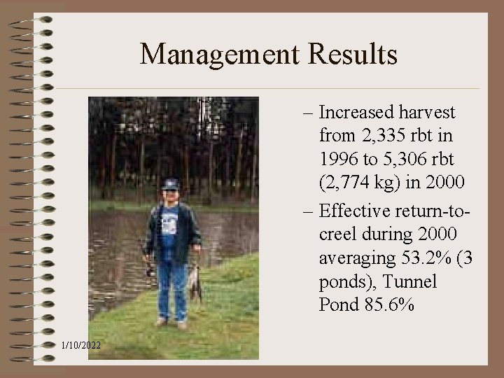 Management Results – Increased harvest from 2, 335 rbt in 1996 to 5, 306