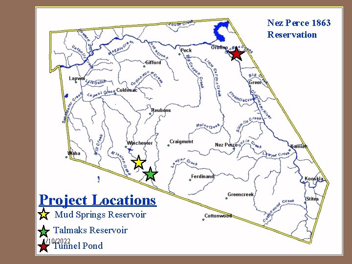 Nez Perce 1863 Reservation Project Locations Mud Springs Reservoir Talmaks Reservoir 1/10/2022 Tunnel Pond