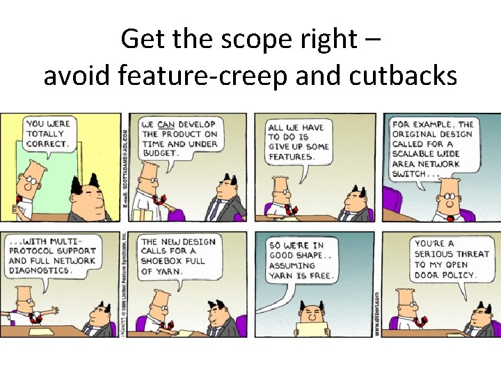 Get the scope right – avoid feature-creep and cutbacks 