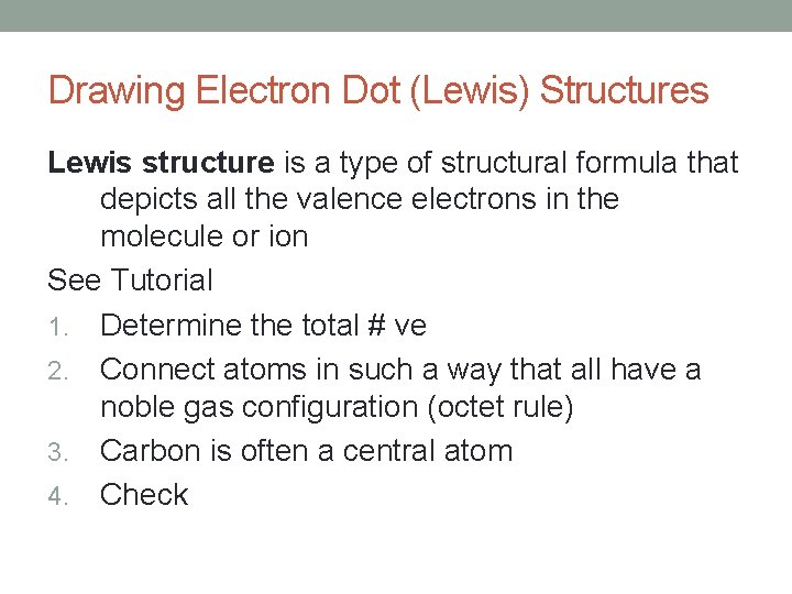 Drawing Electron Dot (Lewis) Structures Lewis structure is a type of structural formula that