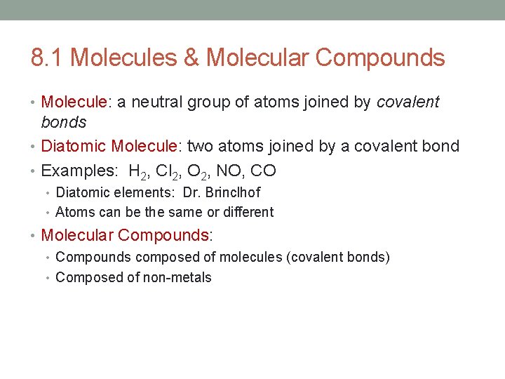 8. 1 Molecules & Molecular Compounds • Molecule: a neutral group of atoms joined