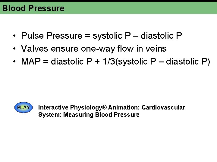 Blood Pressure • Pulse Pressure = systolic P – diastolic P • Valves ensure