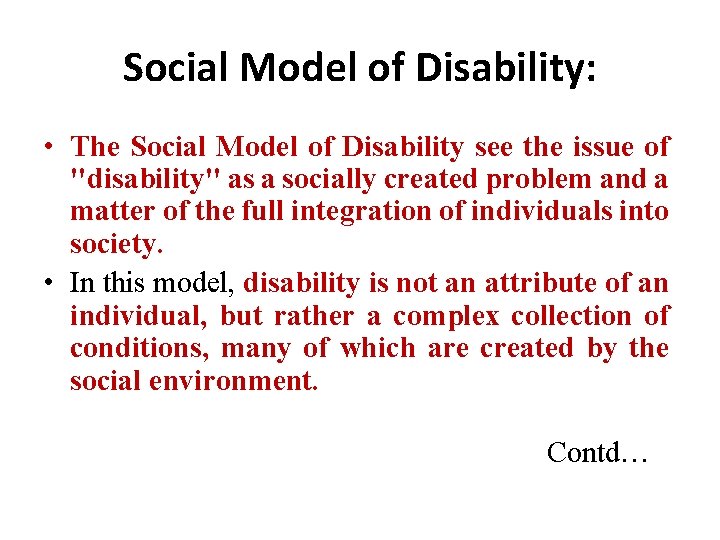 Social Model of Disability: • The Social Model of Disability see the issue of