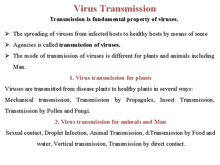 Virus Transmission is fundamental property of viruses. Ø The spreading of viruses from infected