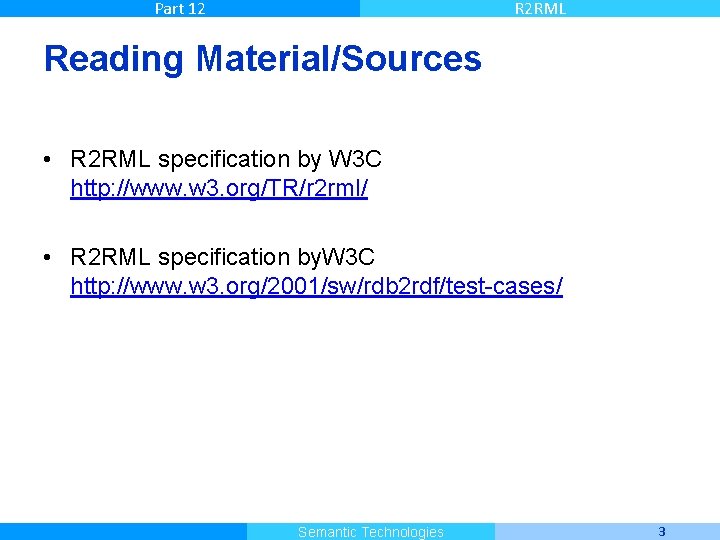 Part 12 R 2 RML Reading Material/Sources • R 2 RML specification by W