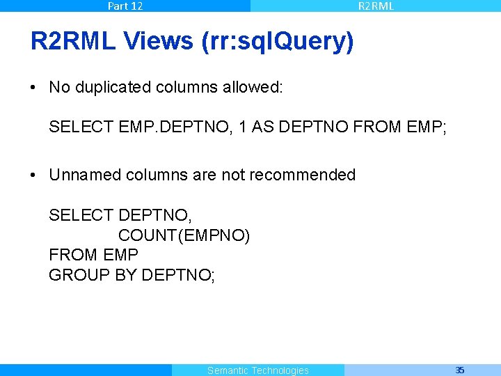 Part 12 R 2 RML Views (rr: sql. Query) • No duplicated columns allowed:
