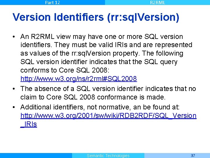 Part 12 R 2 RML Version Identifiers (rr: sql. Version) • An R 2