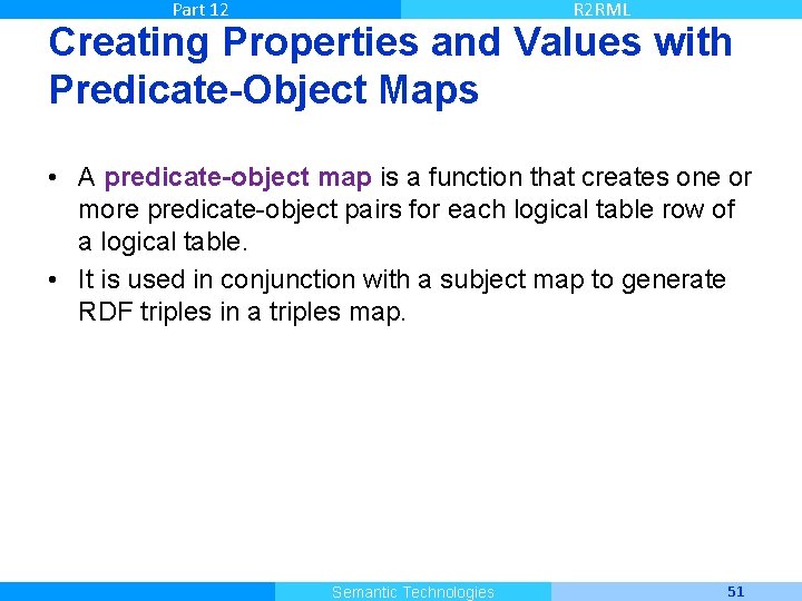 Part 12 R 2 RML Creating Properties and Values with Predicate-Object Maps • A