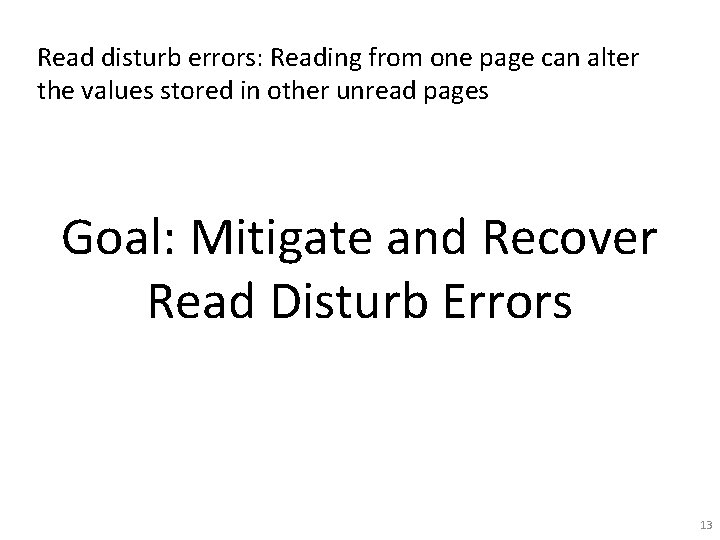 Read disturb errors: Reading from one page can alter the values stored in other