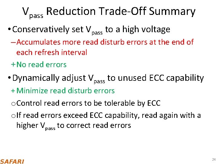 Vpass Reduction Trade-Off Summary • Conservatively set Vpass to a high voltage – Accumulates