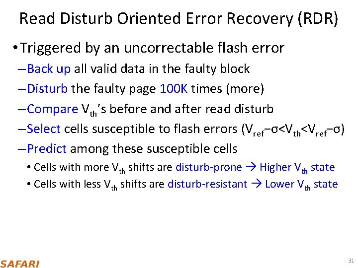 Read Disturb Oriented Error Recovery (RDR) • Triggered by an uncorrectable flash error –