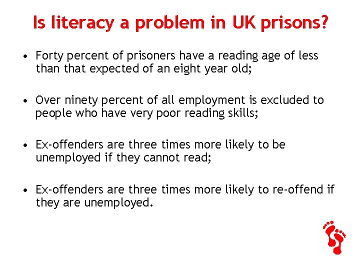 Is literacy a problem in UK prisons? • Forty percent of prisoners have a