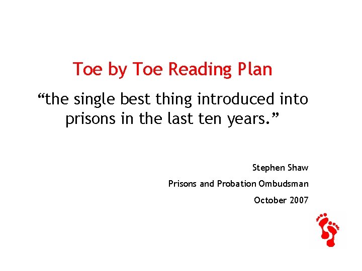 Toe by Toe Reading Plan “the single best thing introduced into prisons in the
