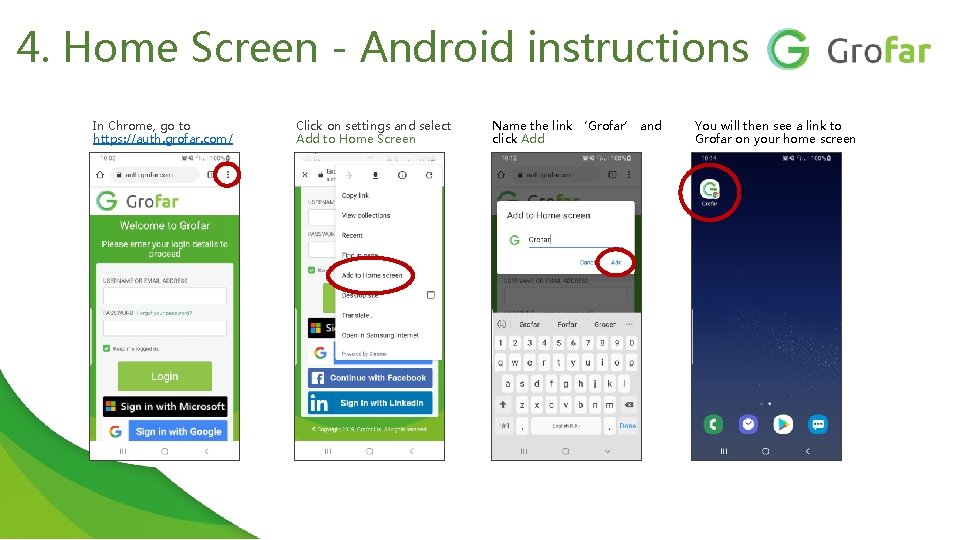 4. Home Screen - Android instructions In Chrome, go to https: //auth. grofar. com/