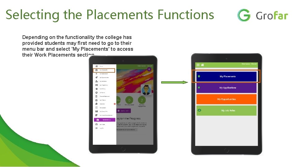 Selecting the Placements Functions Depending on the functionality the college has provided students may