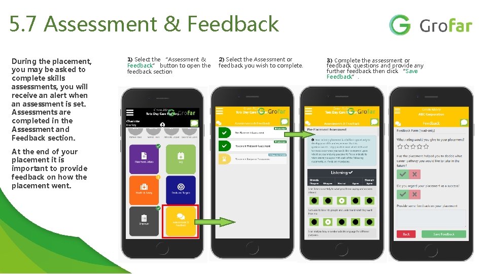 5. 7 Assessment & Feedback During the placement, you may be asked to complete