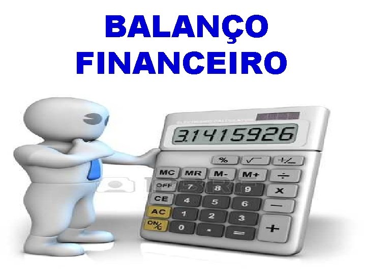 BALANÇO FINANCEIRO 