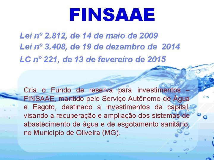 FINSAAE Lei nº 2. 812, de 14 de maio de 2009 Lei nº 3.