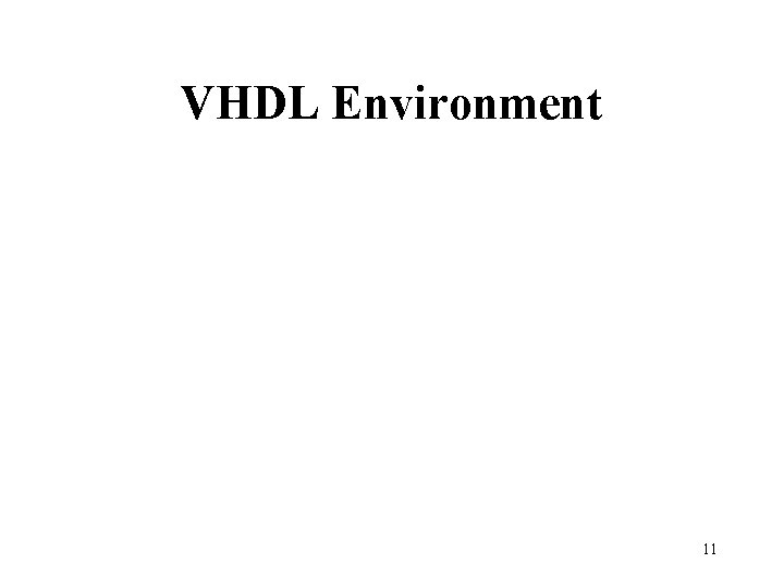 VHDL Environment 11 