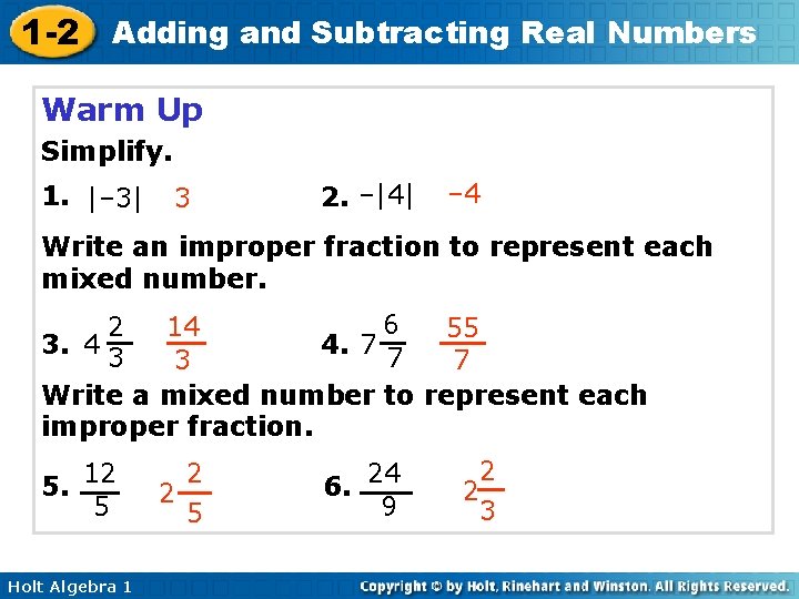 1 -2 Adding and Subtracting Real Numbers Warm Up Simplify. 1. |– 3| 3